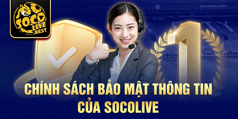 Chính sách bảo mật thông tin của Socolive